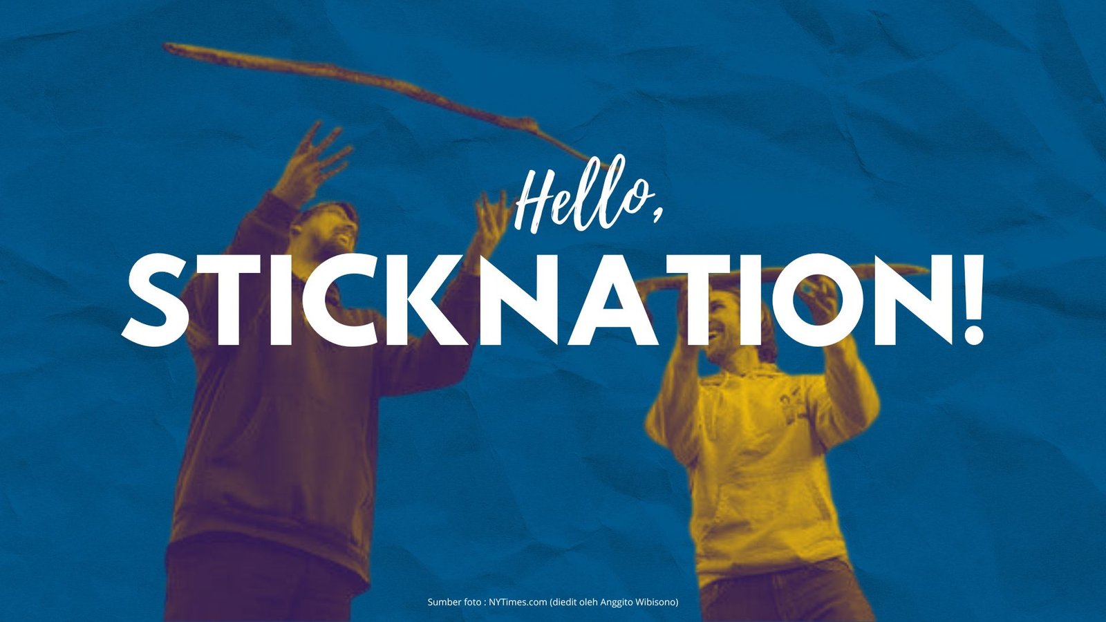 Hello, Stick Nation! Hobi Pemersatu Dunia